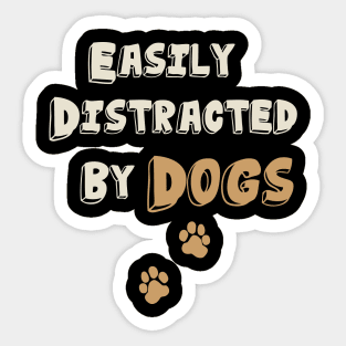 Easily Distracted By Dogs. Sticker